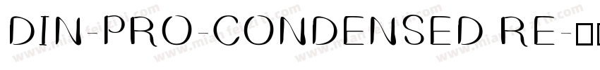 DIN-PRO-CONDENSED RE字体转换